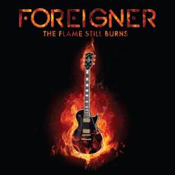 Foreigner : The Flame Still Burns